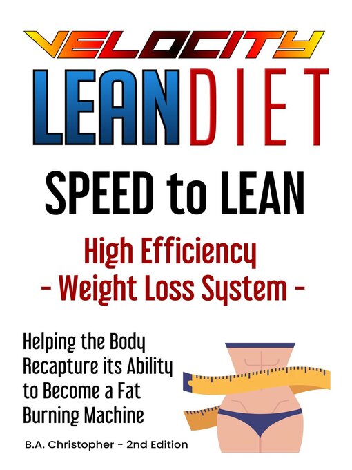 Title details for The Velocity LEAN Diet--Speed to LEAN--High Efficiency Weight Loss System by B.A. Christopher - Available